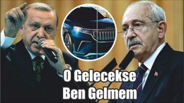 "O gelecekse ben gelmem"