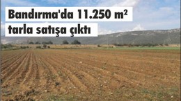 Bandırma'da 11.250 m² tarla satışa çıktı