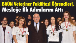 BAÜN Veteriner Fakültesi Öğrencileri, Beyaz Önlük Giyerek Mesleğe İlk Adımlarını Attı