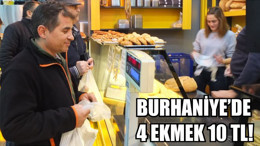 BURHANİYE’DE 4 EKMEK 10 TL!