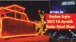 Başkan Ergin: 2023 Yılı Ayvalık Kadar Güzel Olsun