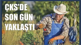 ÇKS'DE SON GÜN YAKLAŞTI
