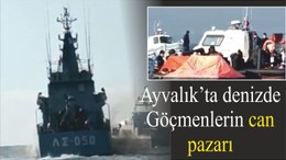 Ayvalık’ta denizde Göçmenlerin can pazarı