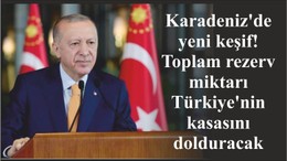 Karadeniz'de yeni keşif! Toplam rezerv miktarı Türkiye'nin kasasını dolduracak