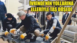 İVRİNDİ’NİN YOLLARINA ELLERİYLE TAŞ DÖŞEDİ