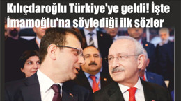 Kılıçdaroğlu Türkiye'ye geldi! İşte İmamoğlu'na söylediği ilk sözler