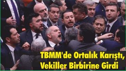 TBMM'de Ortalık Karıştı!