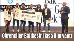 Öğrenciler, Balıkesir’i kısa film yaptı