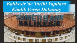 Balıkesir’de Tarihi Yapılara Kimlik Veren Dokunuş