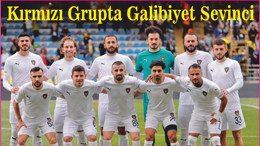 Kırmızı Grupta Galibiyet Sevinci