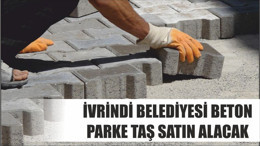 İVRİNDİ BELEDİYESİ BETON PARKE TAŞ SATIN ALACAK