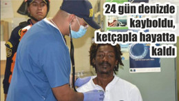 24 gün denizde kayboldu, ketçapla hayatta kaldı