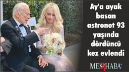 Ay'a ayak basan astronot 93 yaşında dördüncü kez evlendi