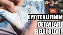 EYT teklifinin detayları belli oldu!