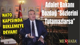 Adalet Bakanı Bozdağ ‘’Sözlerini Tutamazlarsa…’’