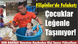 Filipinler'de Felaket; Çocuklar Leğenle Taşınıyor!