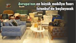 Avrupa'nın en büyük mobilya fuarı İstanbul'da başlayacak