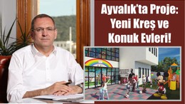 Ayvalık’ta Yeni Kreş ve Konuk Evleri!