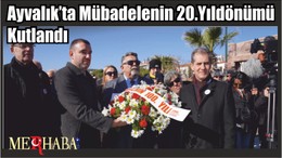 Ayvalık’ta Mübadelenin 100. Yıldönümü Kutlandı
