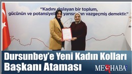 Dursunbey’e Yeni Kadın Kolları Başkanı Atandı