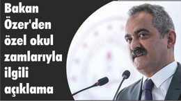 Bakan Özer'den özel okul zamlarıyla ilgili açıklama