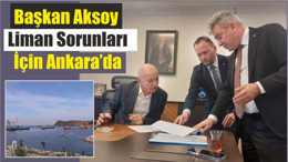 Başkan Aksoy Liman Sorunları İçin Ankara’da
