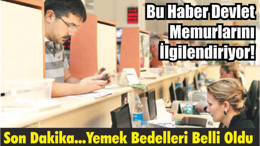 Bu Haber Devlet Memurlarını İlgilendiriyor! Yemek Bedelleri Belli Oldu