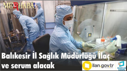 Balıkesir İl Sağlık Müdürlüğü İlaç ve serum alacak