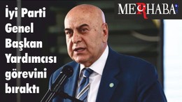 İyi Parti Genel Başkan Yardımcısı görevini bıraktı