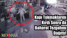 Kapı Tokmaklarını Kırdı Sonra da Baharat Tezgahını Dağıttı!