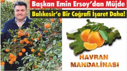 Başkan Emin Ersoy’dan Müjde, Balıkesir’e Bir Coğrafi İşaret Daha!