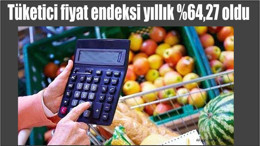 Tüketici fiyat endeksi yıllık %64,27 oldu
