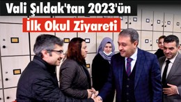 Vali Şıldak'tan 2023'ün İlk Okul Ziyareti