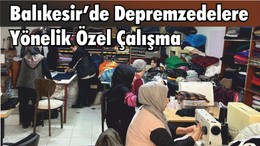 Balıkesir’de Depremzedelere Yönelik Özel Çalışma