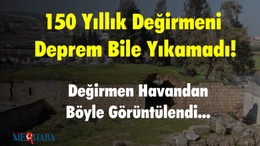 150 Yıllık Değirmeni Deprem Bile Yıkamadı