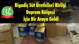Bigadiç Süt Üreticileri Birliği Deprem Bölgesi İçin Bir Araya Geldi