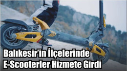 Balıkesir’in İlçelerinde E-Scooterler Hizmete Girdi