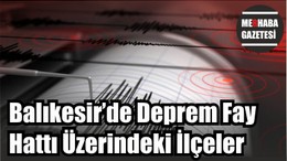 Balıkesir’de Deprem Fay Hattı Üzerindeki İlçeler