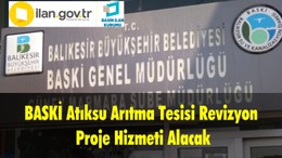 BASKİ Atıksu Arıtma Tesisi Revizyon Proje Hizmeti Alacak