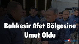 Balıkesir Afet Bölgesine Umut Oldu