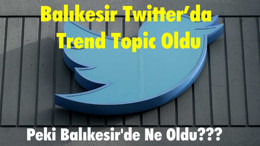 Balıkesir Twitter’da Trend Topic Oldu