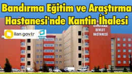 Bandırma Eğitim ve Araştırma Hastanesi'nde Kantin İhalesi