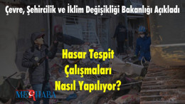 Hasar Tespit Çalışmaları Nasıl Yapılıyor?