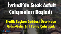 İvrindi’de Sıcak Asfalt Çalışmaları Başladı