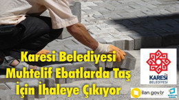 Karesi Belediyesi Muhtelif Ebatlarda Taş İçin İhaleye Çıkıyor