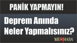 Deprem Anında Neler Yapmalısınız?