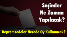 Seçimler Ne Zaman Yapılacak?