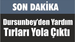 Dursunbey’den Yardım Tırları Yola Çıktı