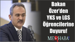 Bakan Özer’den YKS ve LGS Öğrencilerine Duyuru!