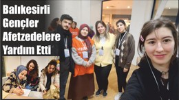 Balıkesirli Gençler Afetzedelere Yardım Etti